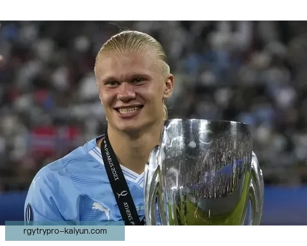 哈兰德荣膺PFA年度最佳，大幅提升球队竞争力与表现稳定性